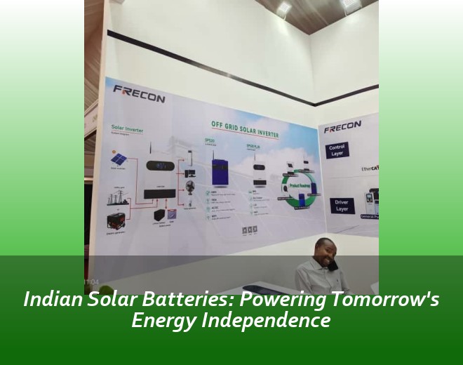 Indian Solar Batteries: Powering Tomorrow's Energy Independence